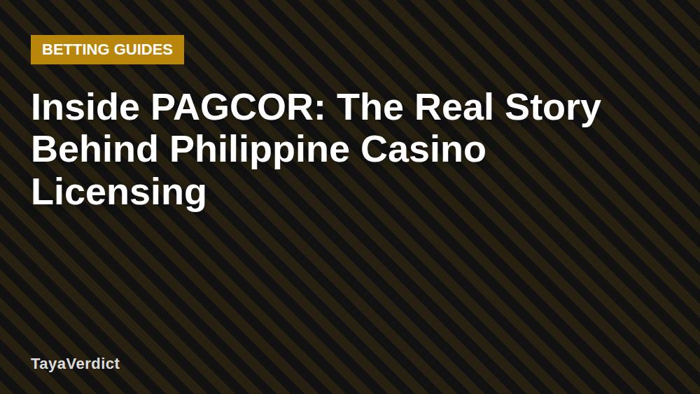 Inside PAGCOR: The Real Story Behind Philippine Casino Licensing
