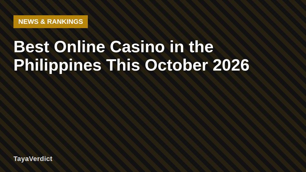 Best Online Casino in the Philippines This October 2026