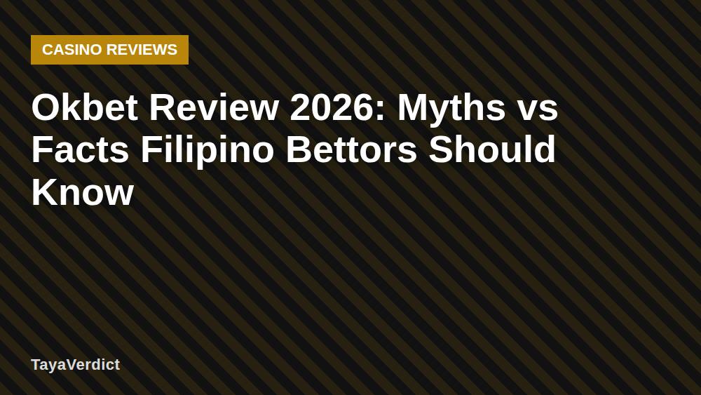 Okbet Review 2026: Myths vs Facts Filipino Bettors Should Know
