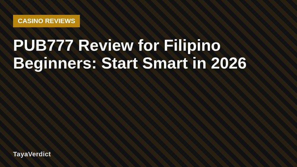 PUB777 Review for Filipino Beginners: Start Smart in 2026